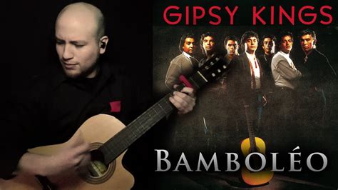 BAMBOLÉO GYPSY KINGS By HUGO J MEZA GypsyKings bamboleo YouTube