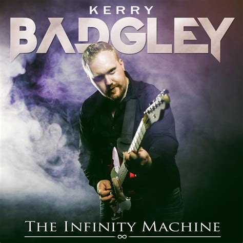 Kerry Badgley The Infinity Machine Lyrics And Tracklist Genius