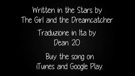 The Girl And The Dreamcatcher Written In The Stars Traduzione Ita