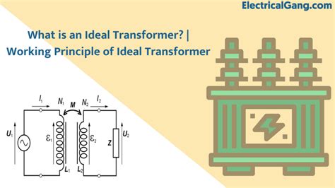 What is an Ideal Transformer? | The Definitive Guide