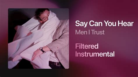 Men I Trust Say Can You Hear Filtered Instrumental YouTube