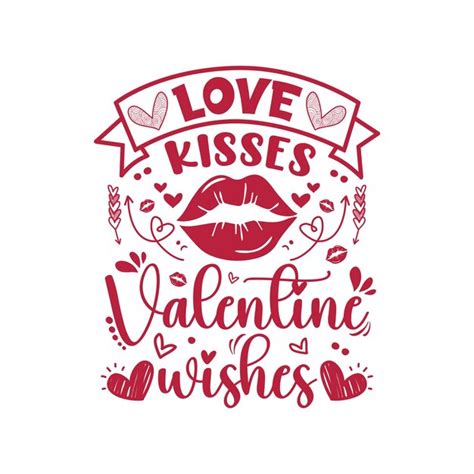 Premium Vector Love Kisses Valentine Wishes Typography T Shirt Design