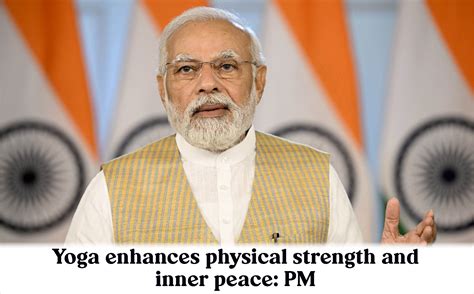 Yoga Enhances Physical Strength And Inner Peace PM Prime Minister Of