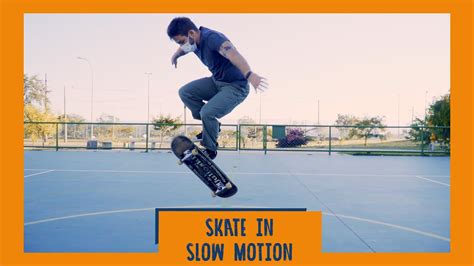 Skate In Slow Motion Impossible 360 Flip Nollie 360 Flip Gabriel