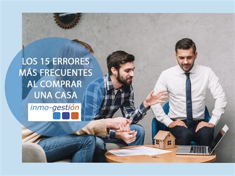 Los 15 Errores Más Frecuentes Al Comprar Casa