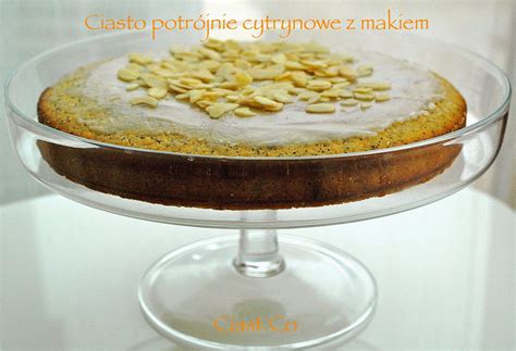 Ciast Co Ciasto Potr Jnie Cytrynowe Z Makiem