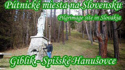 Giblík Spišské Hanušovce pútnické miesto na Slovensku Pilgrimage site