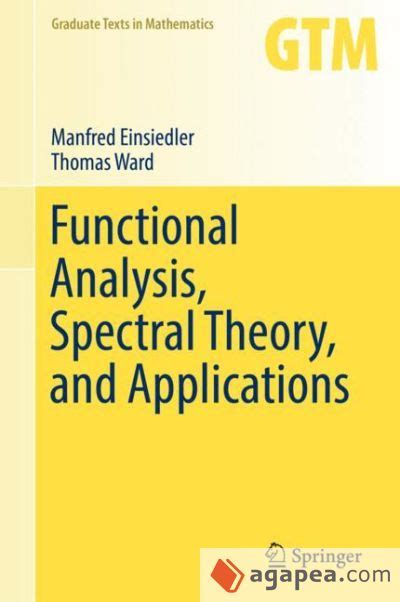 Functional Analysis Spectral Theory And Applications Thomas Ward