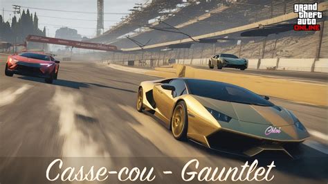 Gta Online Course Casse Cou Gauntlet Youtube