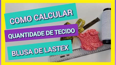 Como Calcular A Quantidade De Tecido Para Blusa Tomara Que Caia De