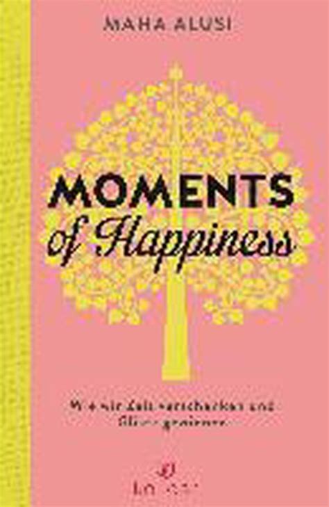 Moments Of Happiness Maha Alusi 9783424631098 Boeken Bol