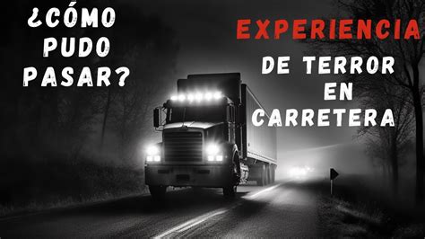 RELATOS DE TERROR EN CARRETERA HISTORIAS ESCALOFRIANTES DE TRAILEROS