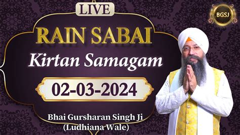 LIVE Rain Sabai Kirtan Samagam 02 03 24 Bhai Gursharan Singh Ji