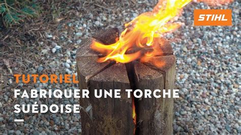 Fabriquer une torche suédoise YouTube