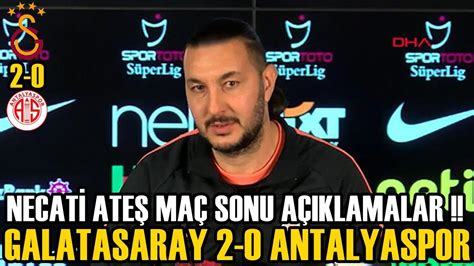 Galatasaray Antalyaspor Necati Ate Ma Sonu A Klama Youtube