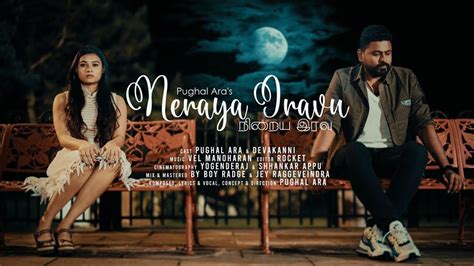 Neraya Iravu Official Video Song Pughal Ara PGR VelMusic