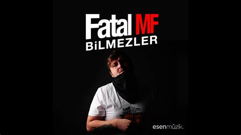 Fatal MF Bilmezler Official Video YouTube