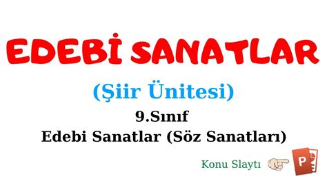 9 Sınıf Edebi Sanatlar Söz Sanatları Edebi Sanatlar Konu Anlatımı