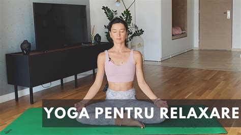 Yoga Pentru Relaxare Elibereaza Te De Stres Calmeaza Sistemul Nervos