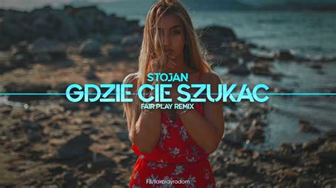 Stojan Gdzie Cię Szukać FAIR PLAY REMIX Disco Polo 2021 YouTube