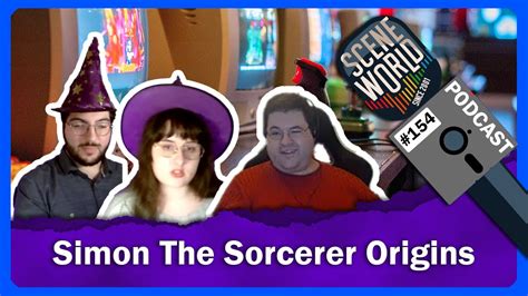 Scene World Podcast Episode 154 Simon The Sorcerer Origins With