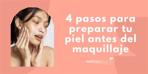 4 Pasos Para Preparar Tu Piel Antes Del Maquillaje Mottionlearn