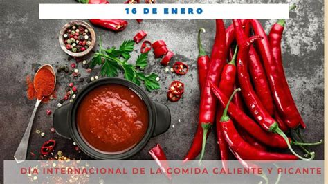 D A Internacional De La Comida Caliente Y Picante De Enero D A