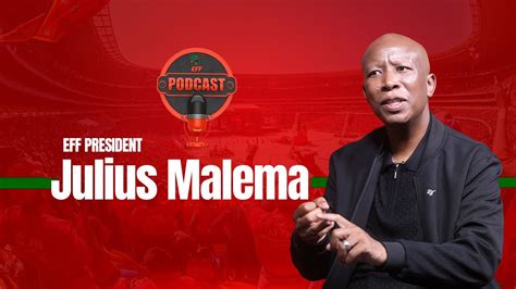 EFF Podcast Episode 38 CIC Julius Malema Speaks On EFF 11th