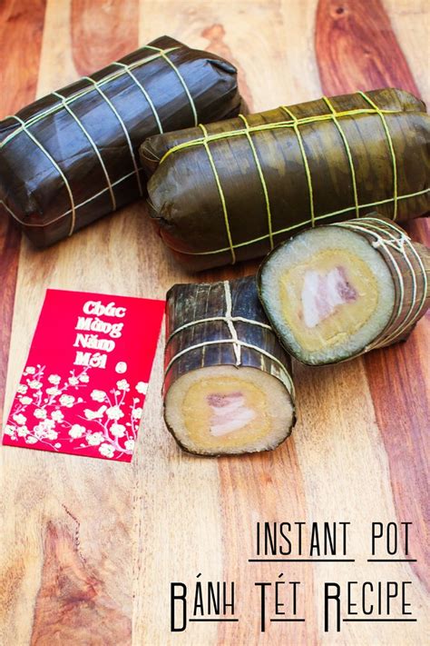 Instant Pot Bánh Tét Recipe Vietnamese Lunar New Year Sticky Rice Cake Recipe Instant Pot