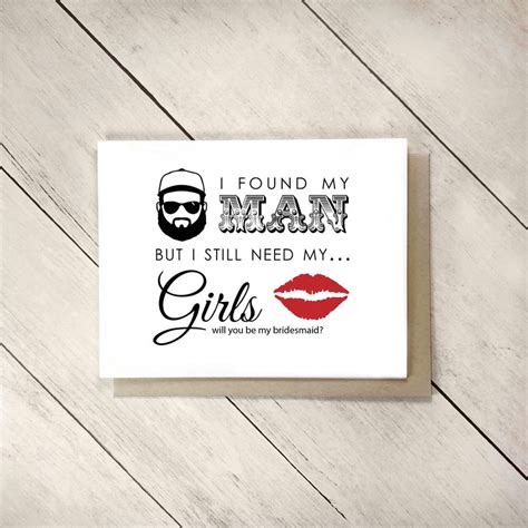 Funny Bridesmaid Card Will You Be My Bridesmaid I Found My Man But I Still Need My Girls