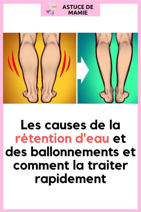 Les causes de la rétention deau et des ballonnements et comment la