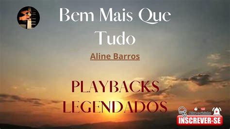 BEM MAIS QUE TUDO ALINE BARROS PLAYBACKS LEGENDADOS YouTube