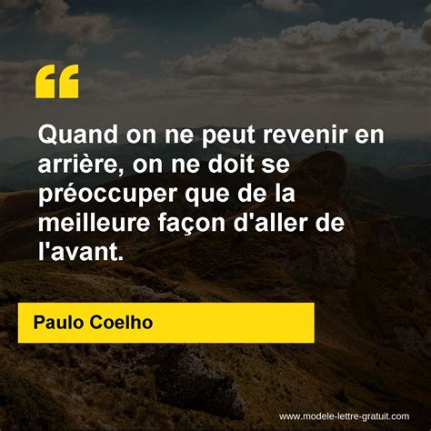 Quand on ne peut revenir en arrière on ne Paulo Coelho