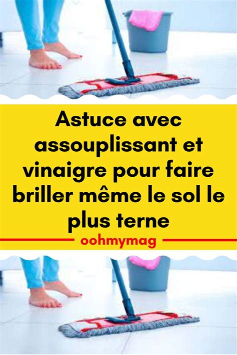 Astuce Avec Assouplissant Et Vinaigre Pour Faire Briller M Me Le So