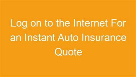 Log On To The Internet For An Instant Auto Insurance Quote