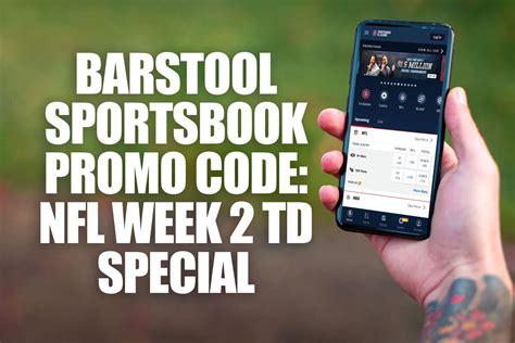 Barstool Sportsbook Promo Code Nfl Week 2 Td Special 1k Risk Free