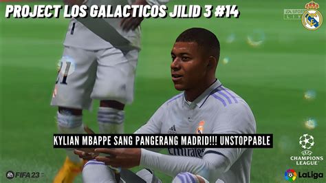 Project Los Galacticos Jilid 3 14 MBAPPE Sang Pangeran MADRID