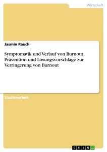 Symptomatik Und Verlauf Von Burnout Pr Vention Und L Sungsvorschl Ge