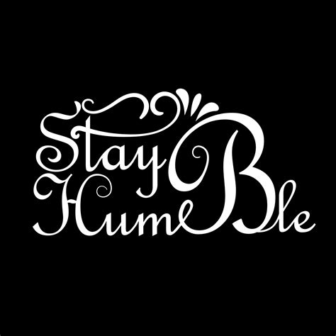 Stay Humble Calligraphy T Shirt Design Vector Art At Vecteezy