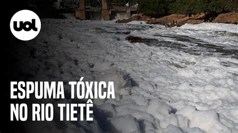 Espuma tóxica volta a ser vista em cidades cortadas pelo Rio Tietê