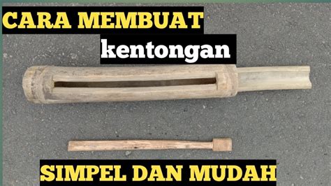 Cara Membuat Kentongan Dari Banbu Simpel Youtube