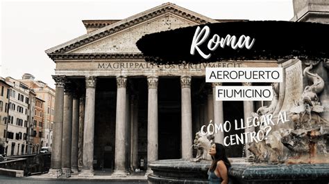 CÓMO IR DEL AEROPUERTO FIUMICINO AL CENTRO DE ROMA VIAJAR