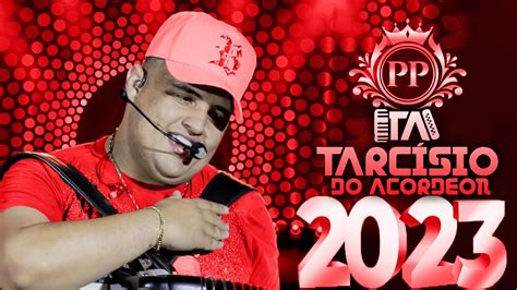 TarcÍsio Do Acordeon 2023 Cd Novo 2023 RepertÓrio Novo MÚsicas