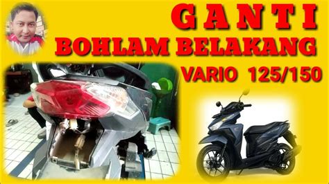 Cara Ganti Lampu Belakang Vario Bagaimana Mengganti Bohlam Stop