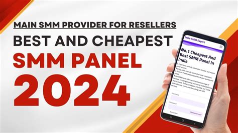 Cheapest And Best SMM Panel In India For Resellers 2024 Main SMM