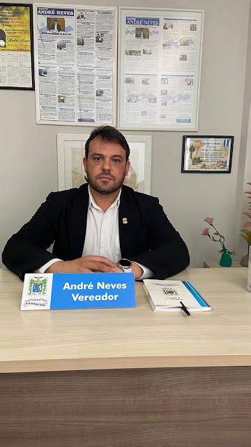 Vereador Andr Neves Solicita Da Prefeitura Municipal Presta O De