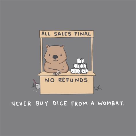 Never Buy Dice From A Wombat Home Mounted Aluminum Print Nathan W