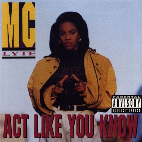 MC Lyte - Act Like You Know Lyrics and Tracklist | Genius