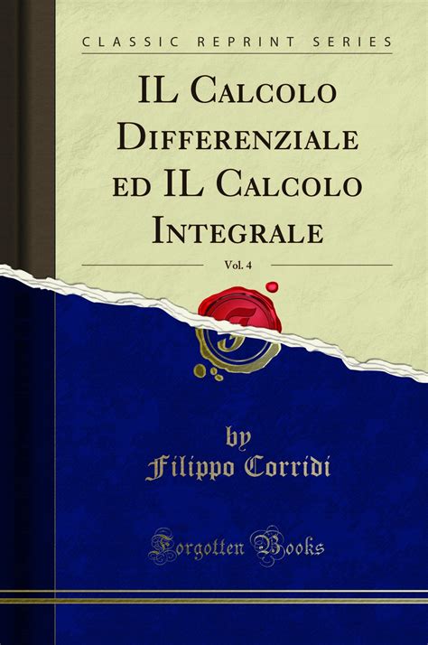 IL CALCOLO DIFFERENZIALE Ed IL Calcolo Integrale Vol 4 Classic