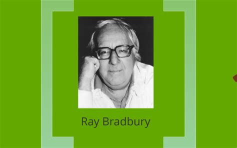 Ray Bradbury biography by Doufu Lin on Prezi